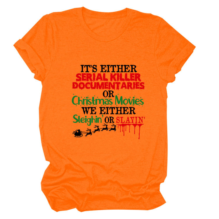 It's Either Serial Killer Christmas Letter Crewneck Casual Short-Sleeved T-Shirt