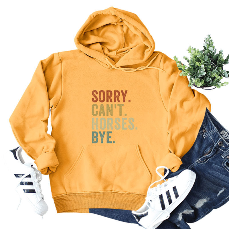 Sorry Can't Horses Letter Print Hoodie Comfortable Casual Shirt