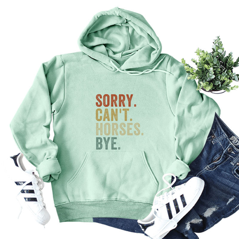 Sorry Can't Horses Letter Print Hoodie Comfortable Casual Shirt