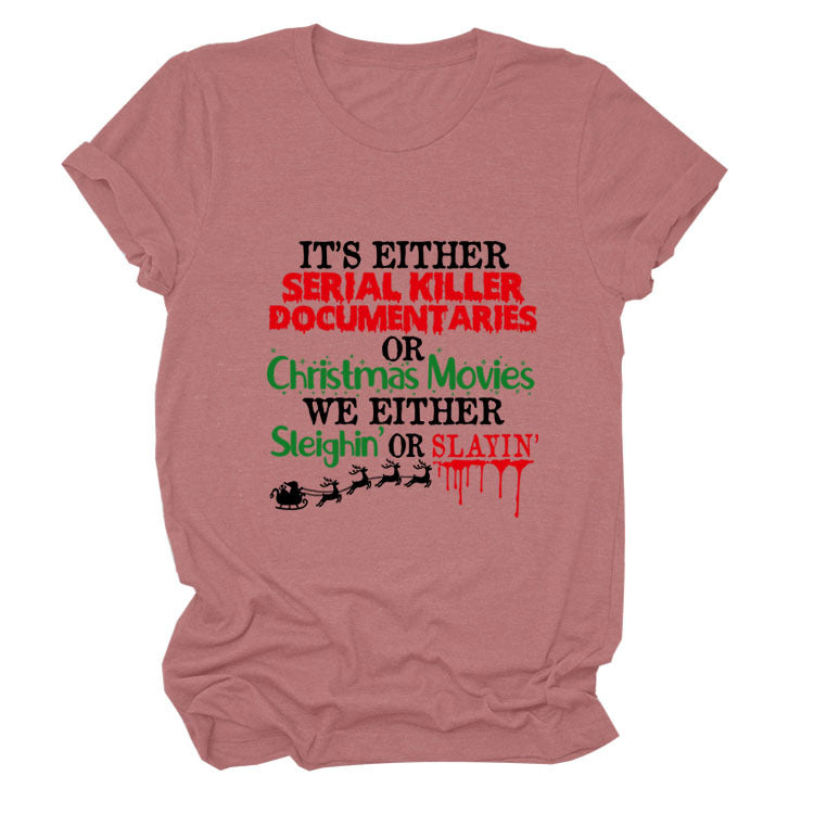 It's Either Serial Killer Christmas Letter Crewneck Casual Short-Sleeved T-Shirt