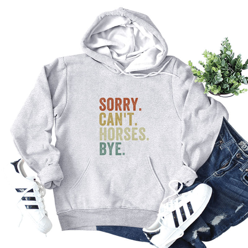 Sorry Can't Horses Letter Print Hoodie Comfortable Casual Shirt