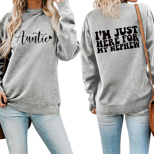 Casual Hoodless Hoodie Auntie I'M Just Here New Double-Sided Printed Crew-Neck Long-Sleeved Shirt