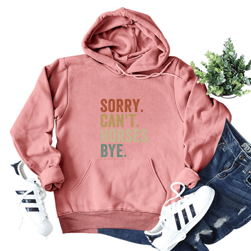 Sorry Can't Horses Letter Print Hoodie Comfortable Casual Shirt