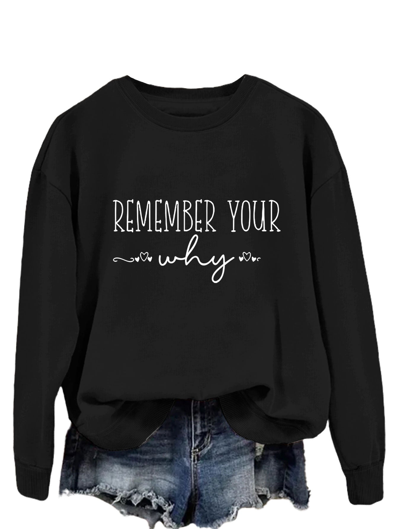 Remember Your Why The Temperament Is Simple With A Crew-Neck Hoodie Woman