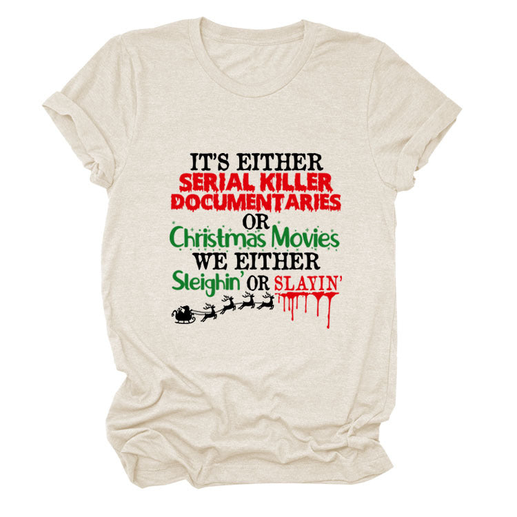 It's Either Serial Killer Christmas Letter Crewneck Casual Short-Sleeved T-Shirt