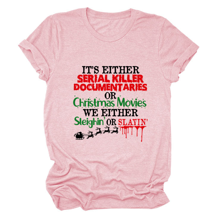 It's Either Serial Killer Christmas Letter Crewneck Casual Short-Sleeved T-Shirt