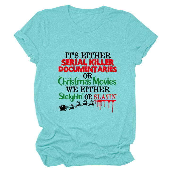 It's Either Serial Killer Christmas Letter Crewneck Casual Short-Sleeved T-Shirt