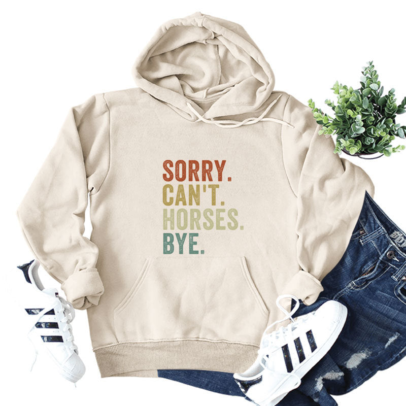 Sorry Can't Horses Letter Print Hoodie Comfortable Casual Shirt