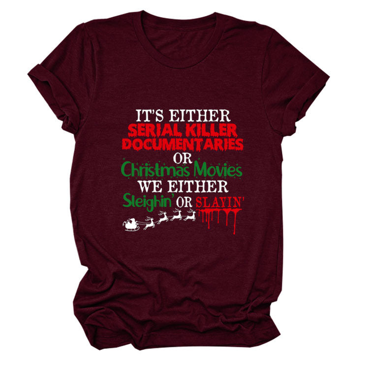 It's Either Serial Killer Christmas Letter Crewneck Casual Short-Sleeved T-Shirt