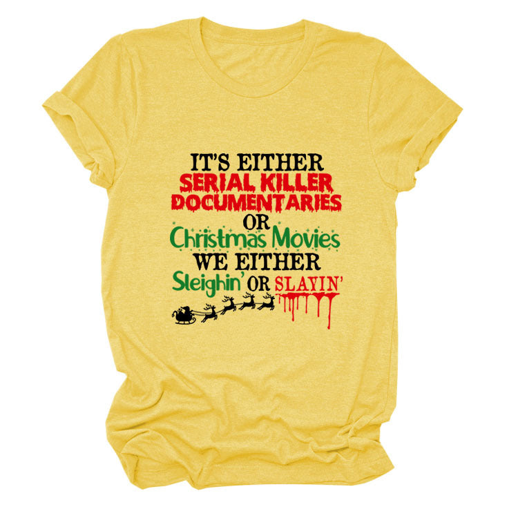 It's Either Serial Killer Christmas Letter Crewneck Casual Short-Sleeved T-Shirt