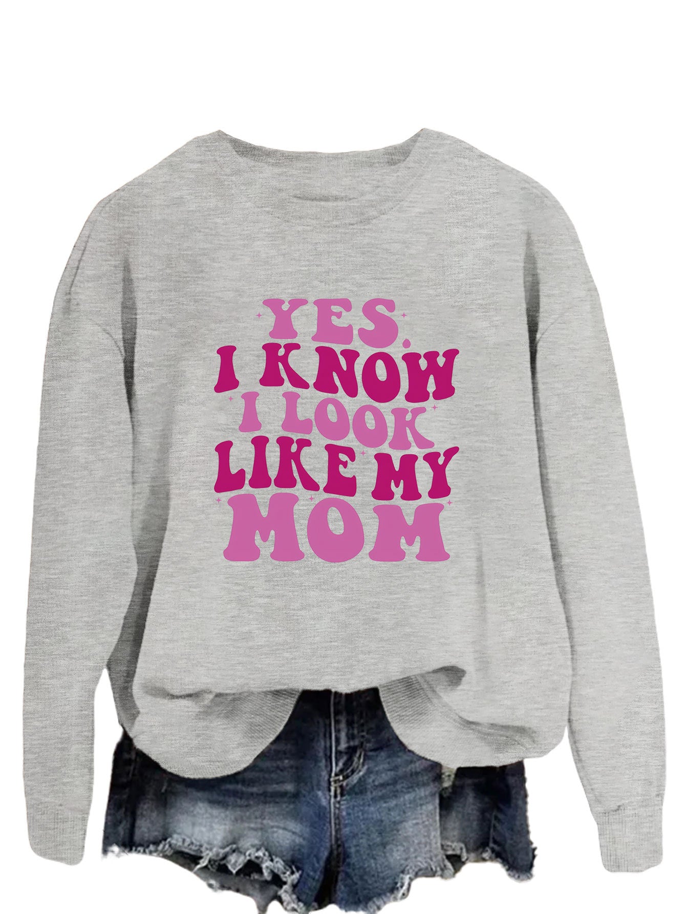 New Yes I Know I Look Like My Mom Fashion Print Trend Long-Sleeved Hoodie