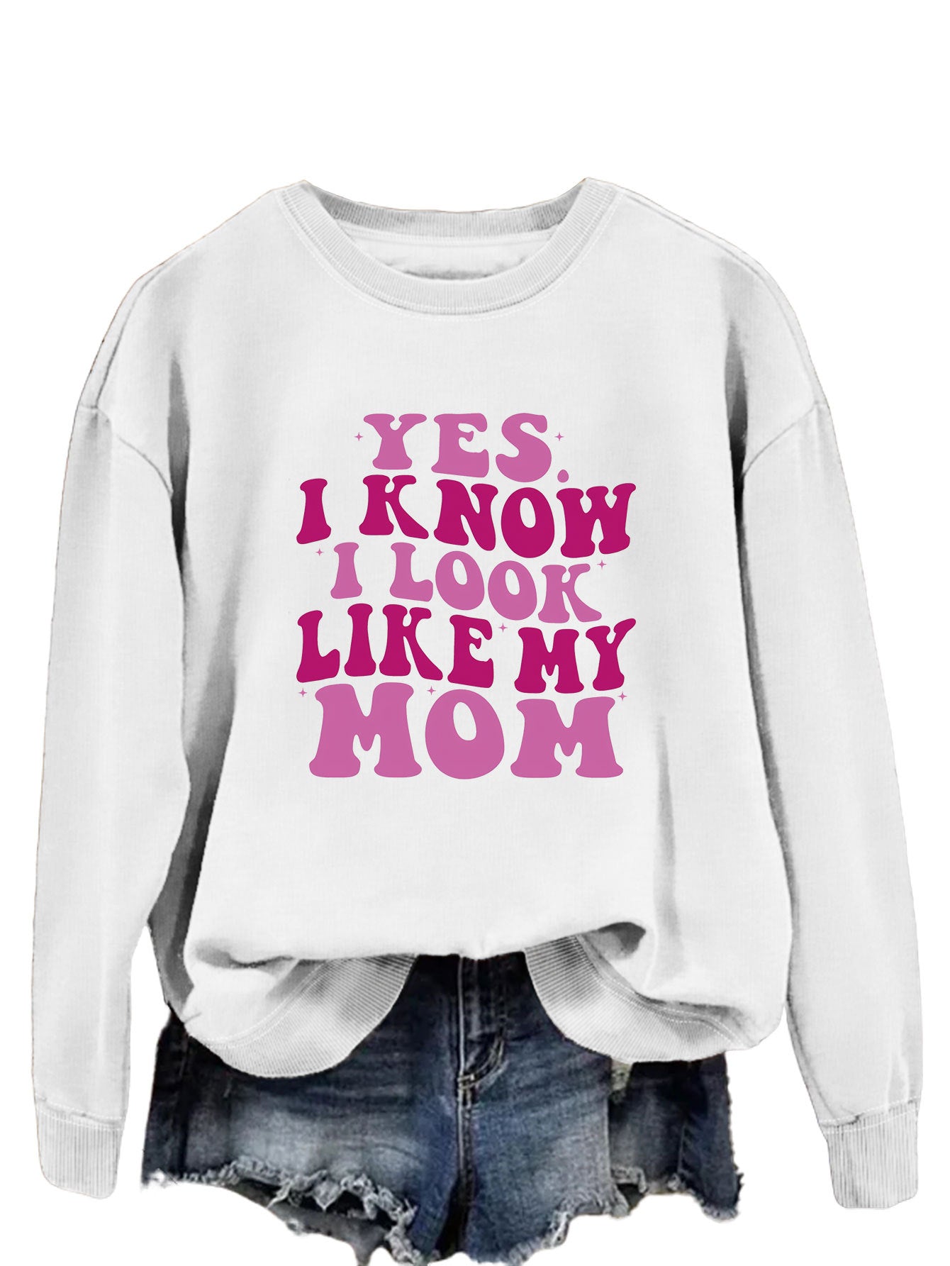 New Yes I Know I Look Like My Mom Fashion Print Trend Long-Sleeved Hoodie