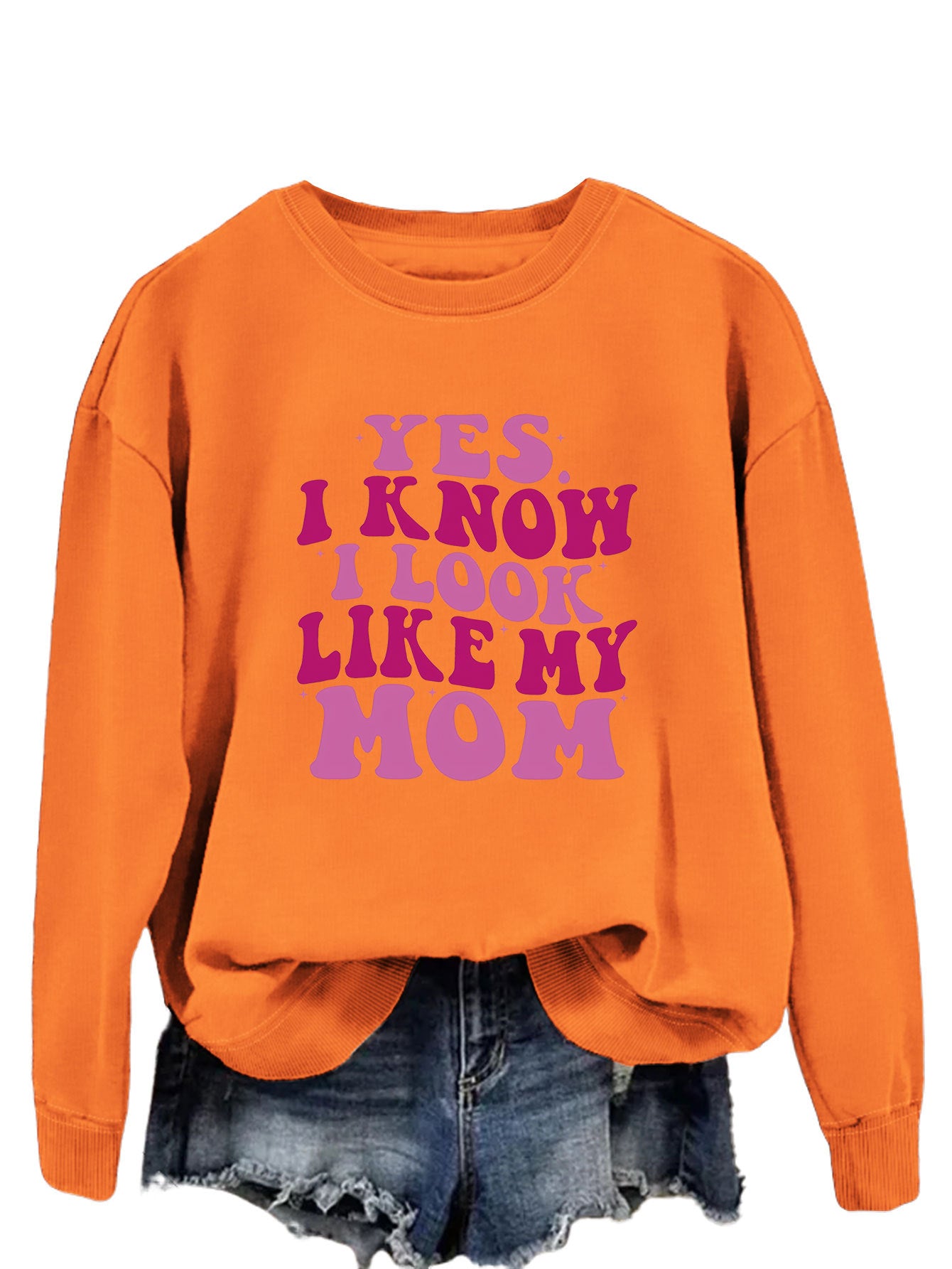 New Yes I Know I Look Like My Mom Fashion Print Trend Long-Sleeved Hoodie