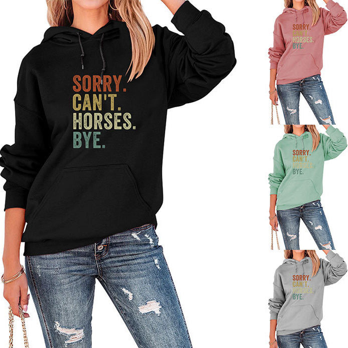 Sorry Can't Horses Letter Print Hoodie Comfortable Casual Shirt