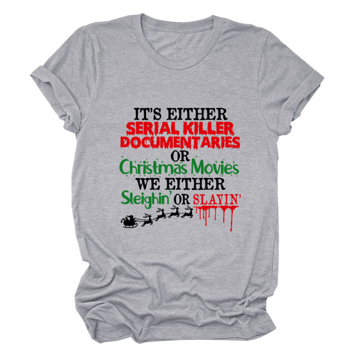 It's Either Serial Killer Christmas Letter Crewneck Casual Short-Sleeved T-Shirt