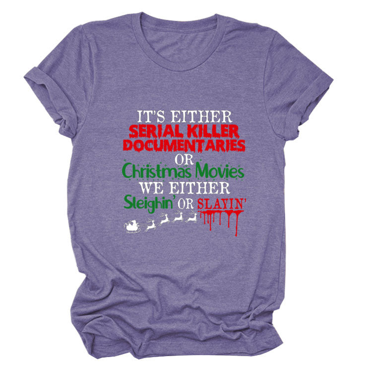 It's Either Serial Killer Christmas Letter Crewneck Casual Short-Sleeved T-Shirt