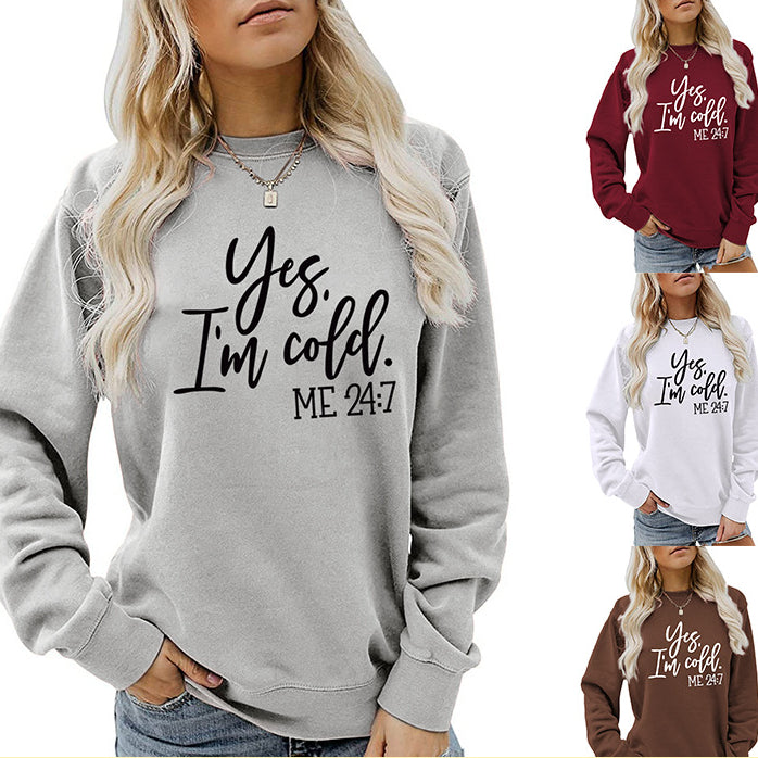 Loose Casual Letter Print Hoodie Yes 'I'm Cold New Crewneck Women's Wear