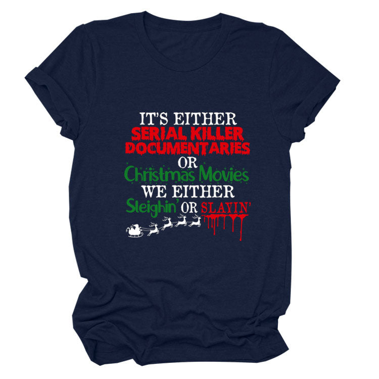 It's Either Serial Killer Christmas Letter Crewneck Casual Short-Sleeved T-Shirt